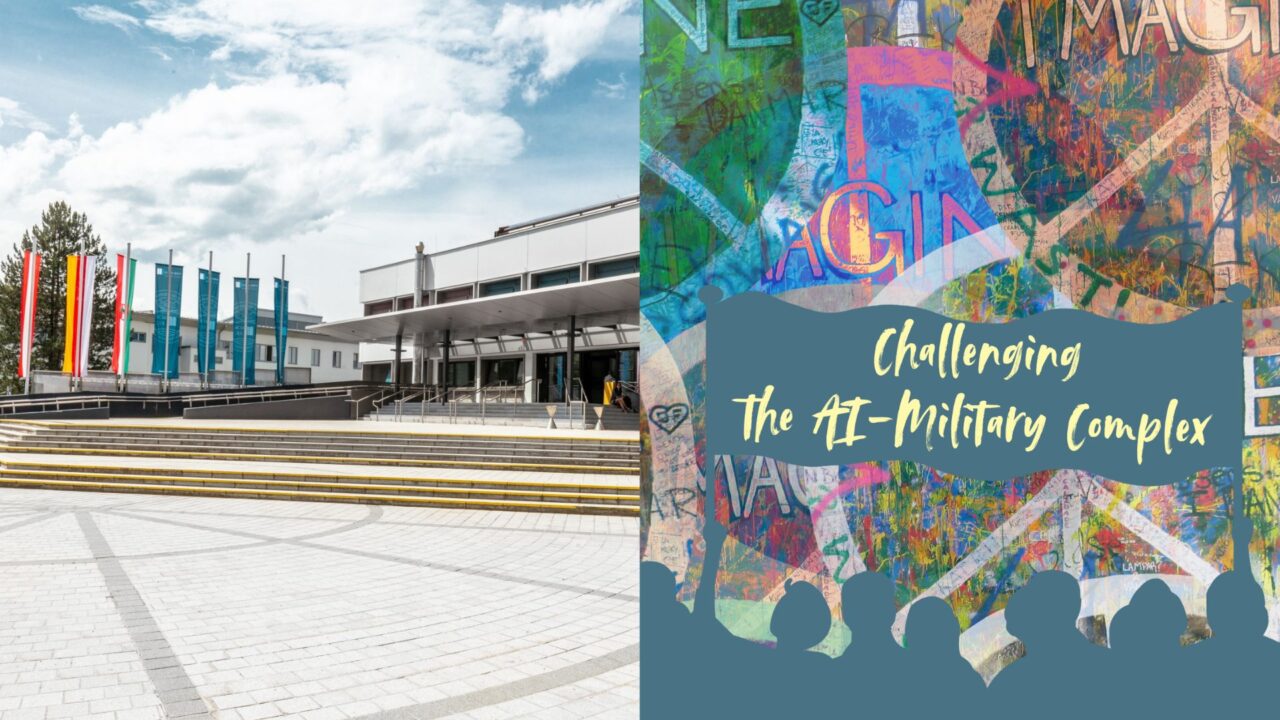 Exterior view of a modern university building with flags on the left, and a colourful collage with the title “Challenging the AI-Military Complex” on the right.