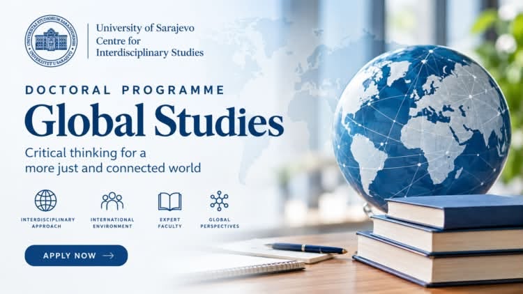 Promotional banner for the University of Sarajevo Centre for Interdisciplinary Studies. Text reads "Doctoral Programme: Global Studies" and "Critical thinking for a more just and connected world". A blue globe and a stack of books sit on a desk beside a pen and notebook, with an "Apply now" button at the bottom left.